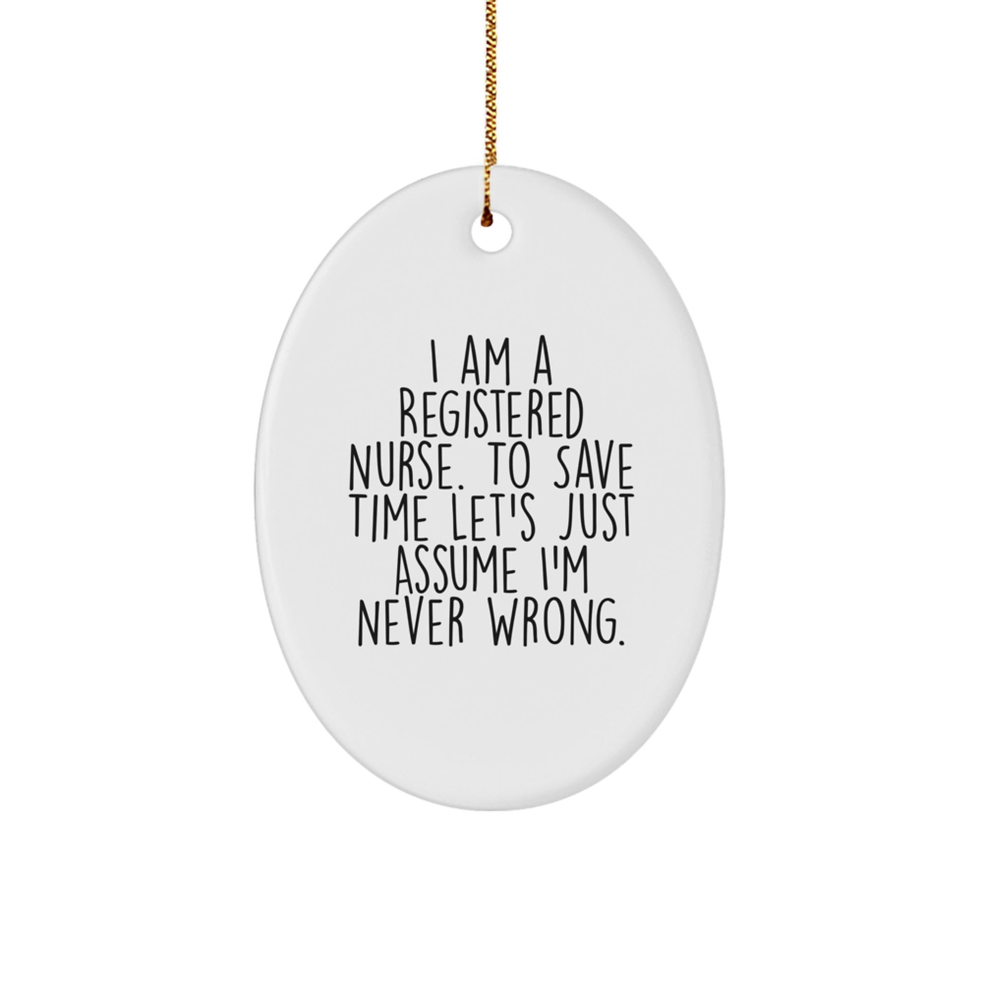 Gifts from Family and Friends to Registered Nurses - Oval Ornament with Funny Quote, Christmas Unique Gifts - Image 1