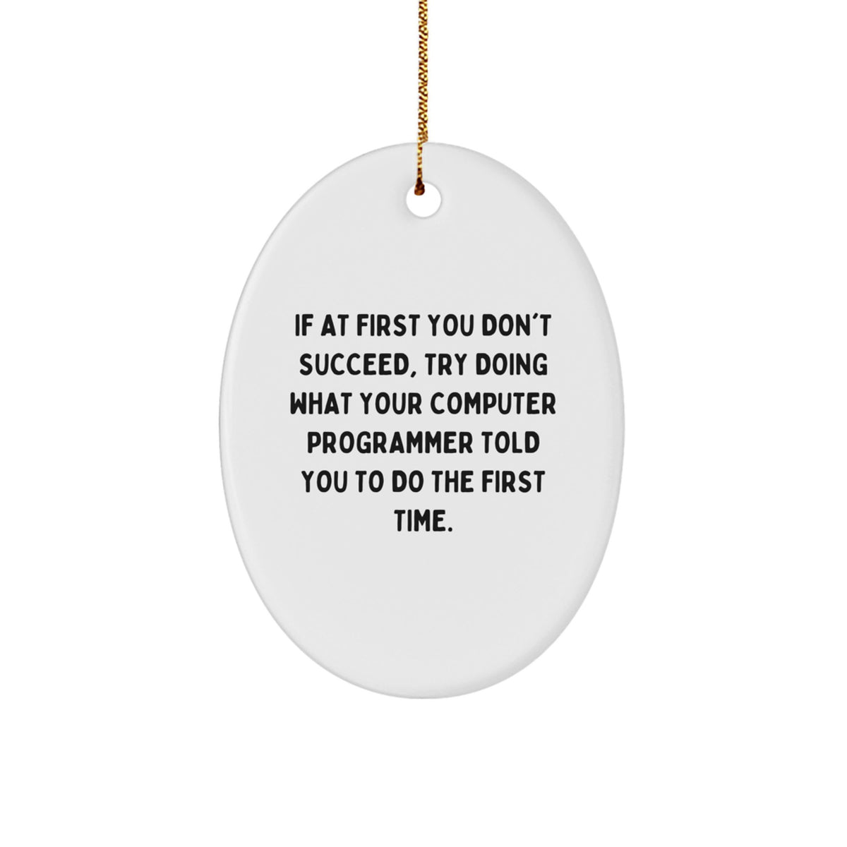 Computer Programmer Oval Ornament Funny Quote Gifts for Men from Friends - Image 1