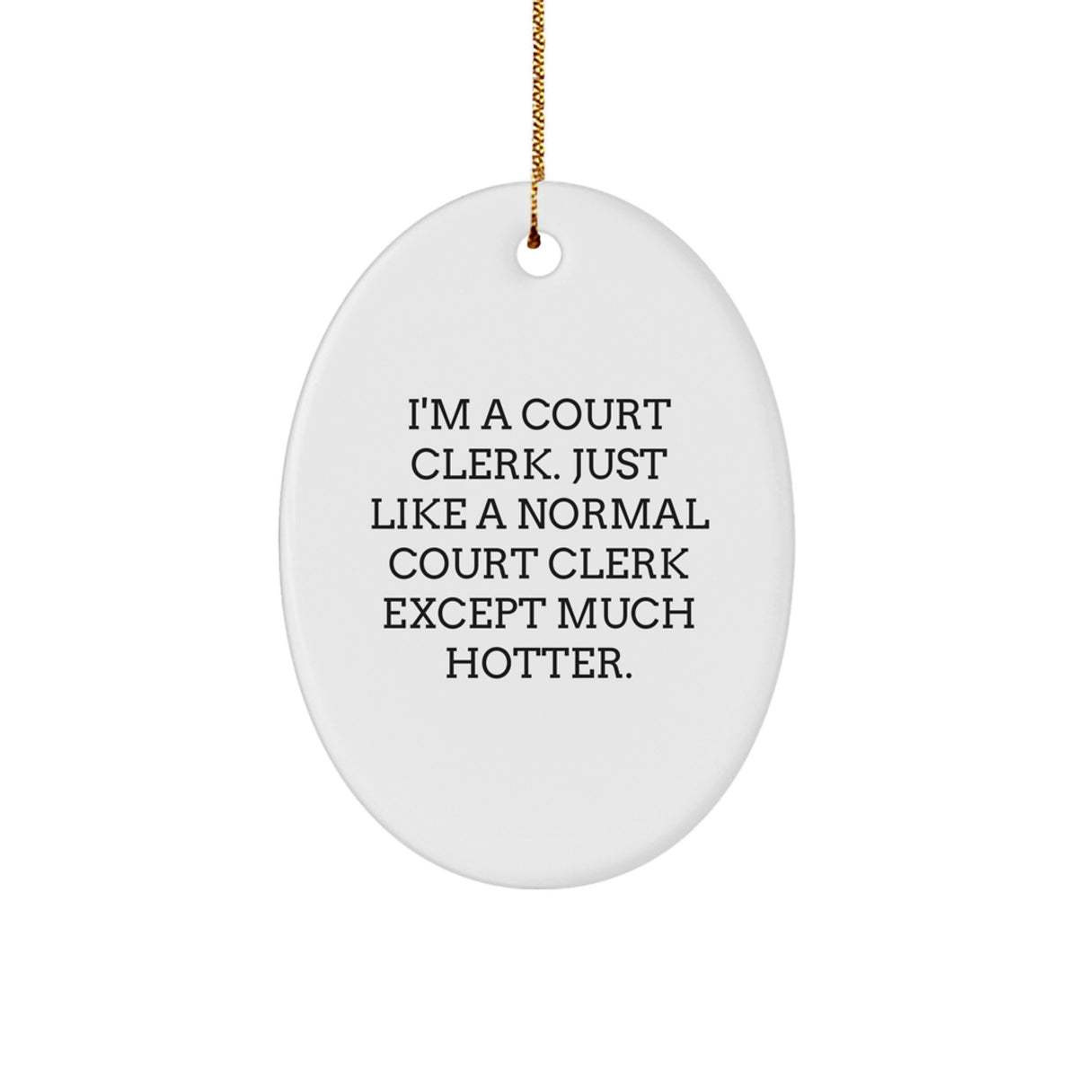 Funny Court Clerk Oval Ornament Gifts from Friends for Court Clerk, Court Clerk Decorations, Court Clerk Unique Gifts - Image 1