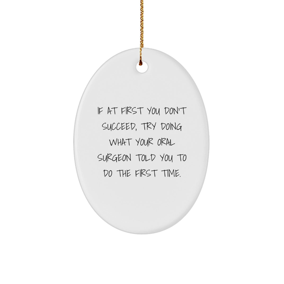 Funny Oral Surgeon Gifts from Friends, Gifts for Oral Surgeon, Oval Ornament with Christmas Quote, Unique Christmas Unique Gifts for Him, Her, Family, and Coworkers - Image 1
