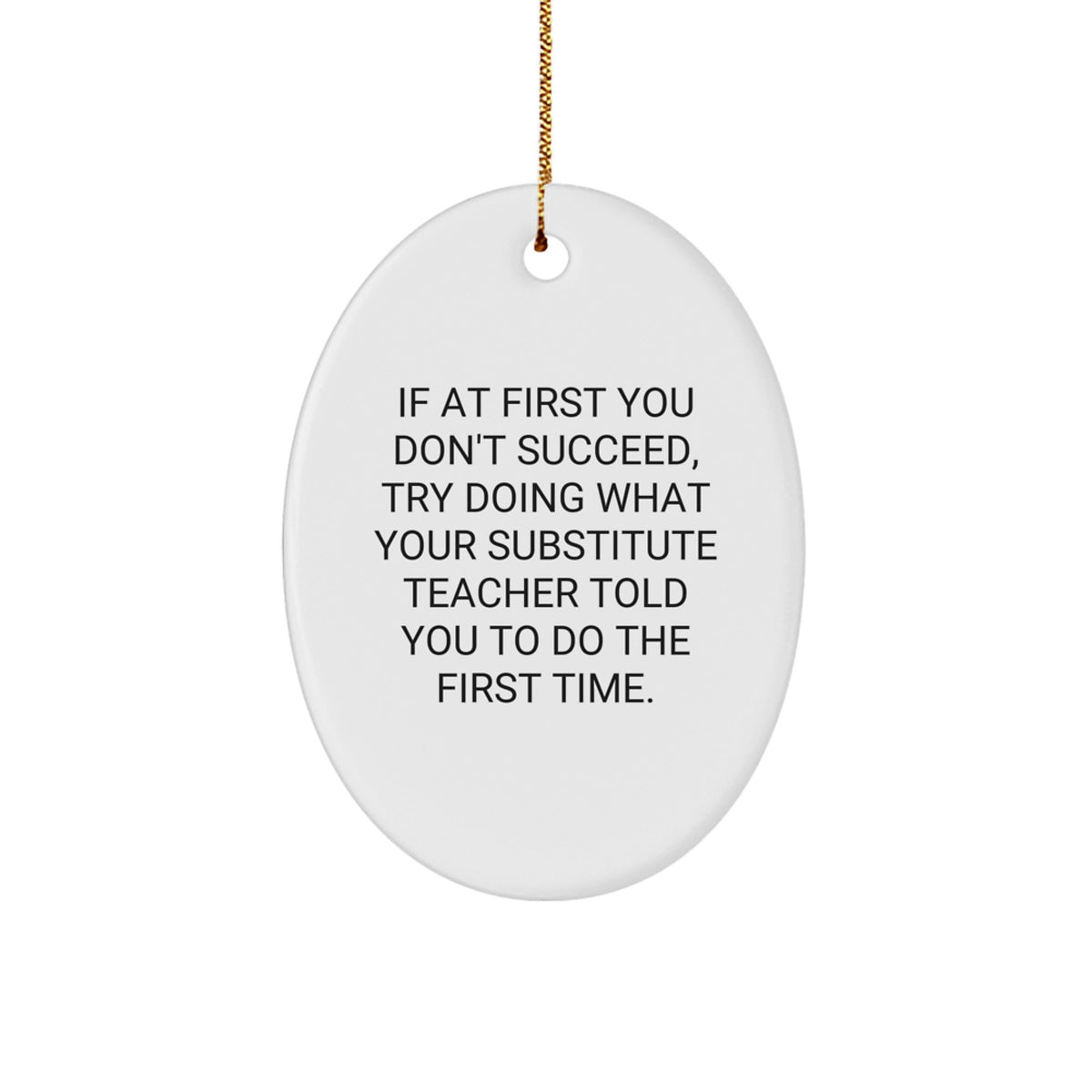 Funny Substitute Teacher Gifts, Oval Ornament Quote for Christmas, Gifts from Men to Substitute Teacher, Unique Presents for Her, Durable MDF with High-Gloss Finish - Image 1