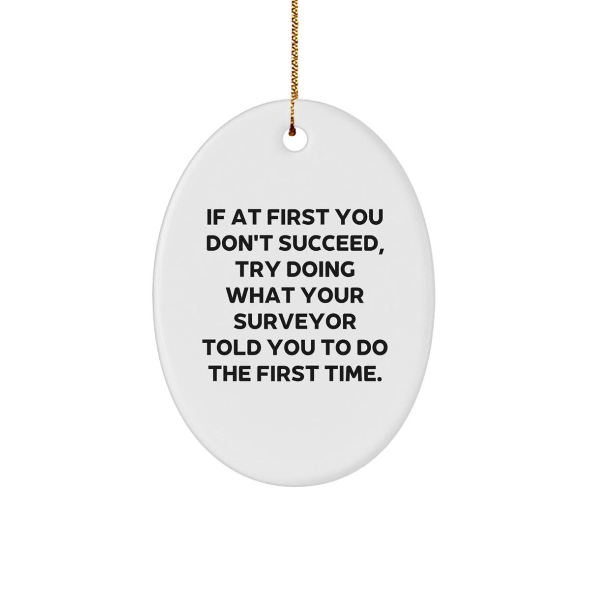 Funny Surveyor Gifts from Friends, Gifts for Surveyor, Oval Ornament for Christmas - Image 1