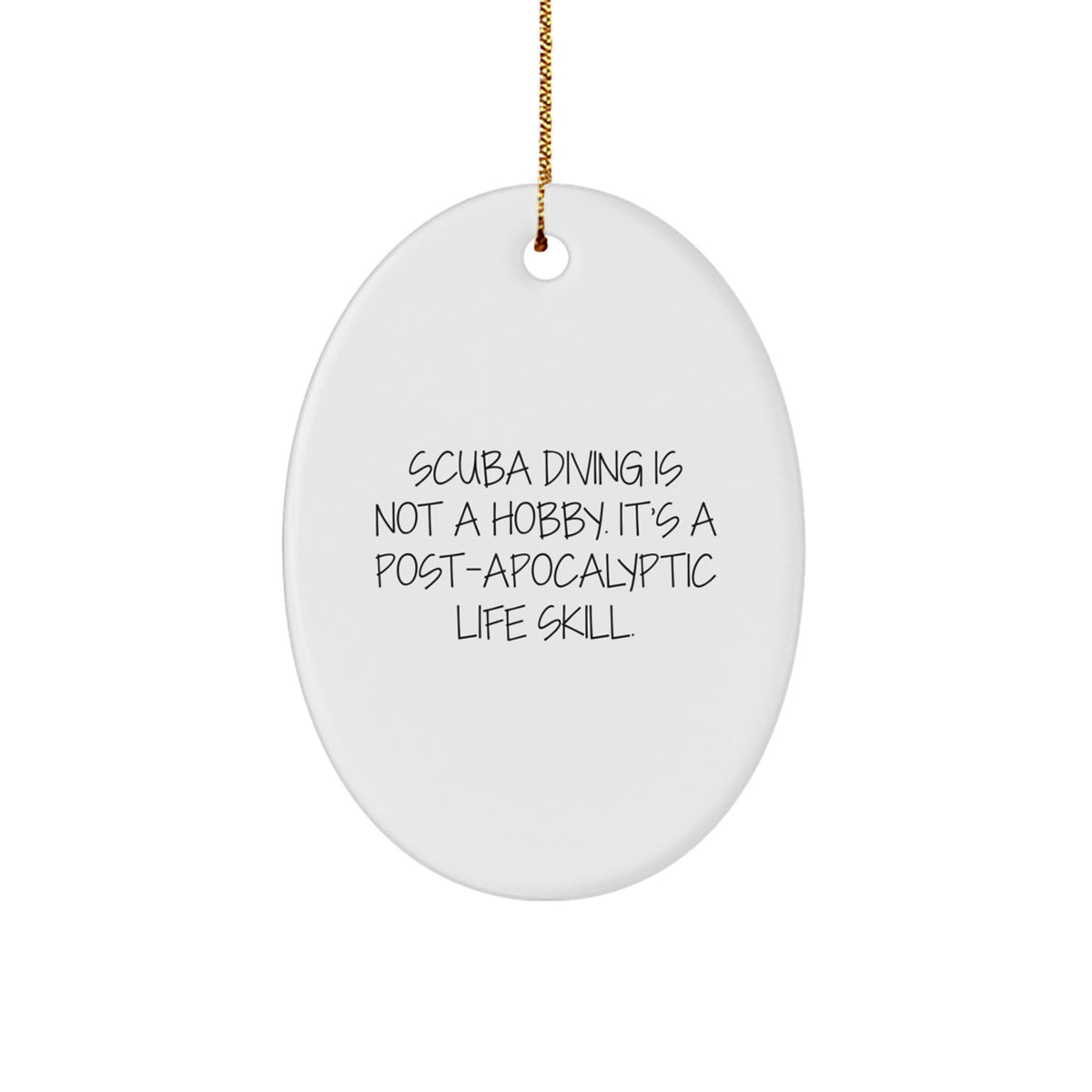 Funny Scuba Diving Gifts from Men for Scuba Diving Enthusiasts - Oval Ornament - Scuba Diving Is Not A Hobby - Image 1