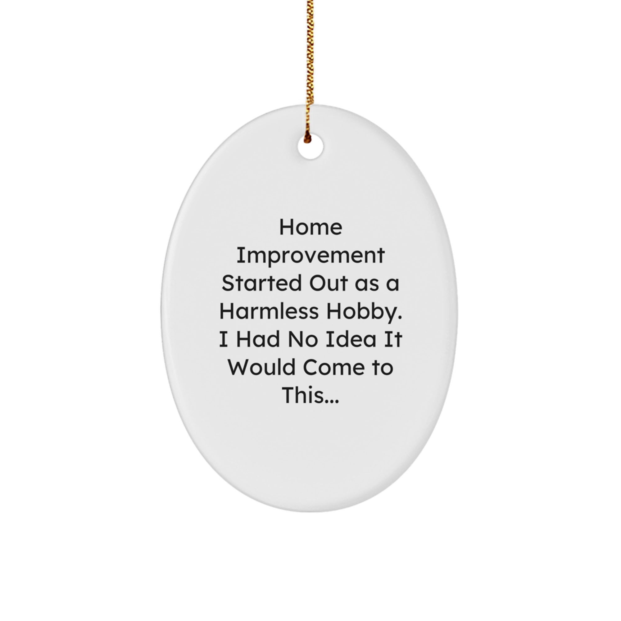 Home Improvement Oval Ornament Gifts for Men from Family - Funny Quote Christmas Decorations - Image 1