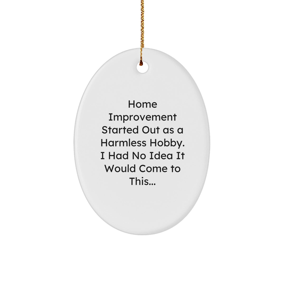 Home Improvement Oval Ornament Gifts for Men from Family - Funny Quote Christmas Decorations - Image 1
