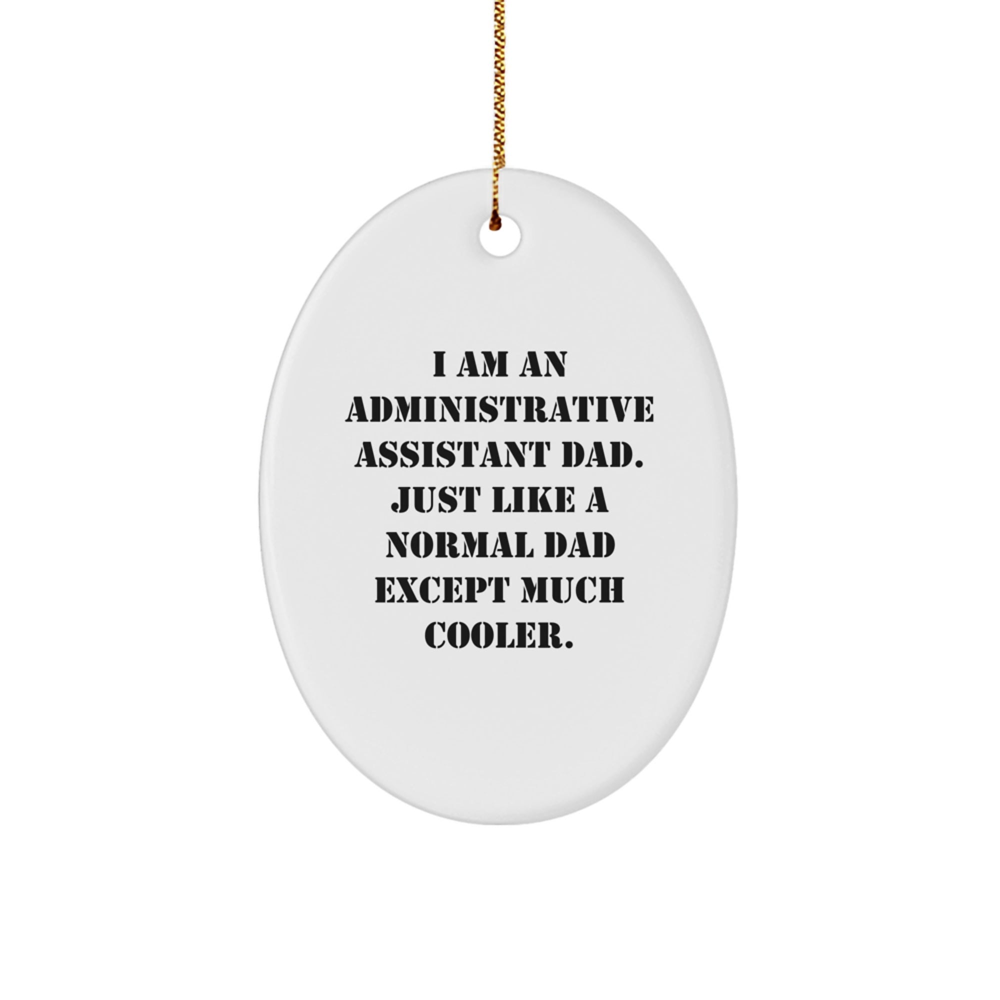 Funny Administrative Assistant Dad Oval Ornament Gifts for Men from Coworkers, Unique Christmas Unique Gifts for Office - Image 1