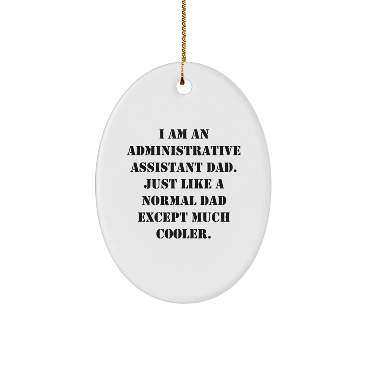 Funny Administrative Assistant Dad Oval Ornament Gifts for Men from Coworkers, Unique Christmas Unique Gifts for Office - Image 1