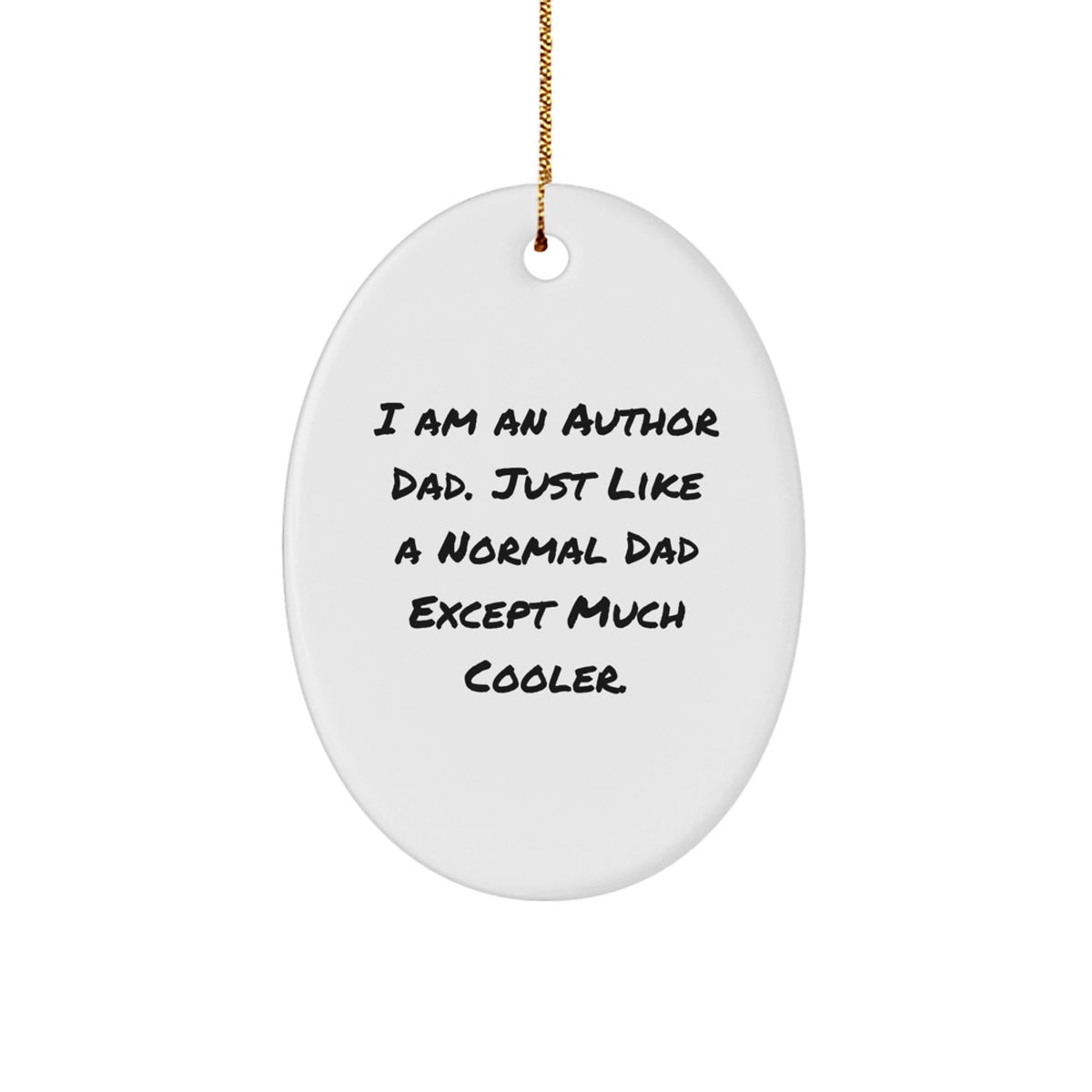Author Dad's Special Gift, Funny Quote Oval Ornament, Gifts from Men to Author, Oval Shaped, Christmas Decor - Image 1