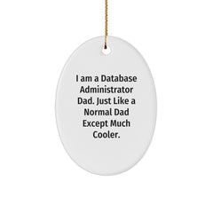 Funny Database Administrator Oval Ornament Gifts from Dad, 'I Am A Database Administrator Dad' for Christmas - Image 1