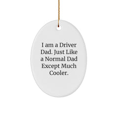 Funny Driver Gifts from Dad for Christmas Unique Oval Ornament, I Am A Driver Dad, Cool Dad Driver - Image 1