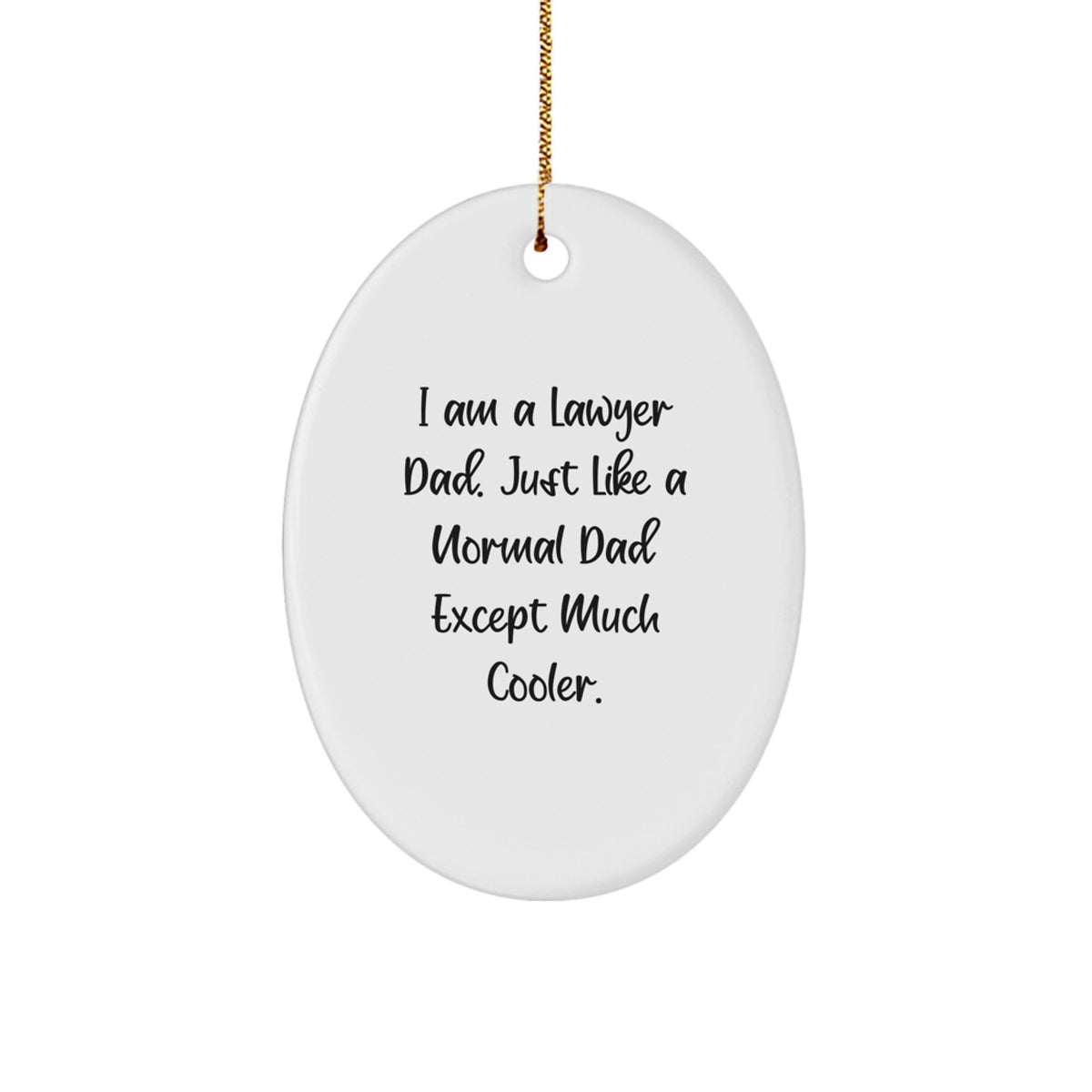 Funny Lawyer Gifts for Men, Gifts from Dad to Lawyer, I Am A Lawyer Dad Oval Ornament for Christmas Unique Gifts, Durable MDF with High-Gloss Finish, Lightweight and Break-Resistant - Image 1