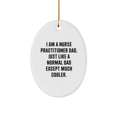 Nurse Practitioner Dad Gifts for Christmas - 'I Am A Nurse Practitioner Dad' Oval Ornament, Unique Nurse Practitioner Gifts from Dad, Nurse Practitioner Gifts for Men - Image 1
