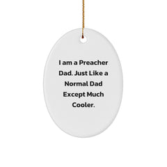 Funny Preacher Gifts from Dad - 'I Am A Preacher Dad...' Oval Ornament for Preacher Family and Friends, Christmas Unique Gifts - Image 1