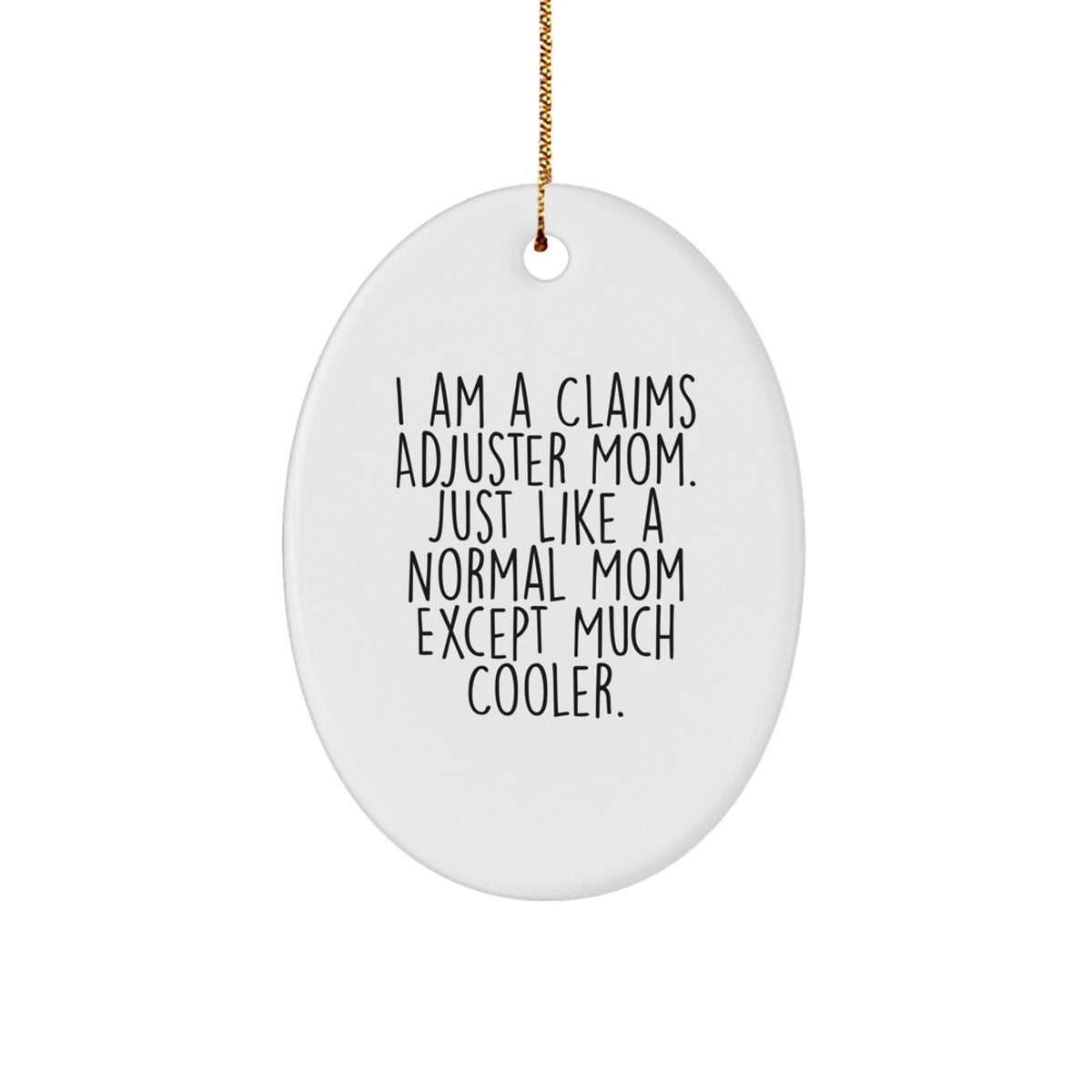 Claims Adjuster Mom Oval Ornament, Funny Gift from Friends to Claims Adjuster, Christmas Unique Gifts for Claims Adjuster Mom - Image 1