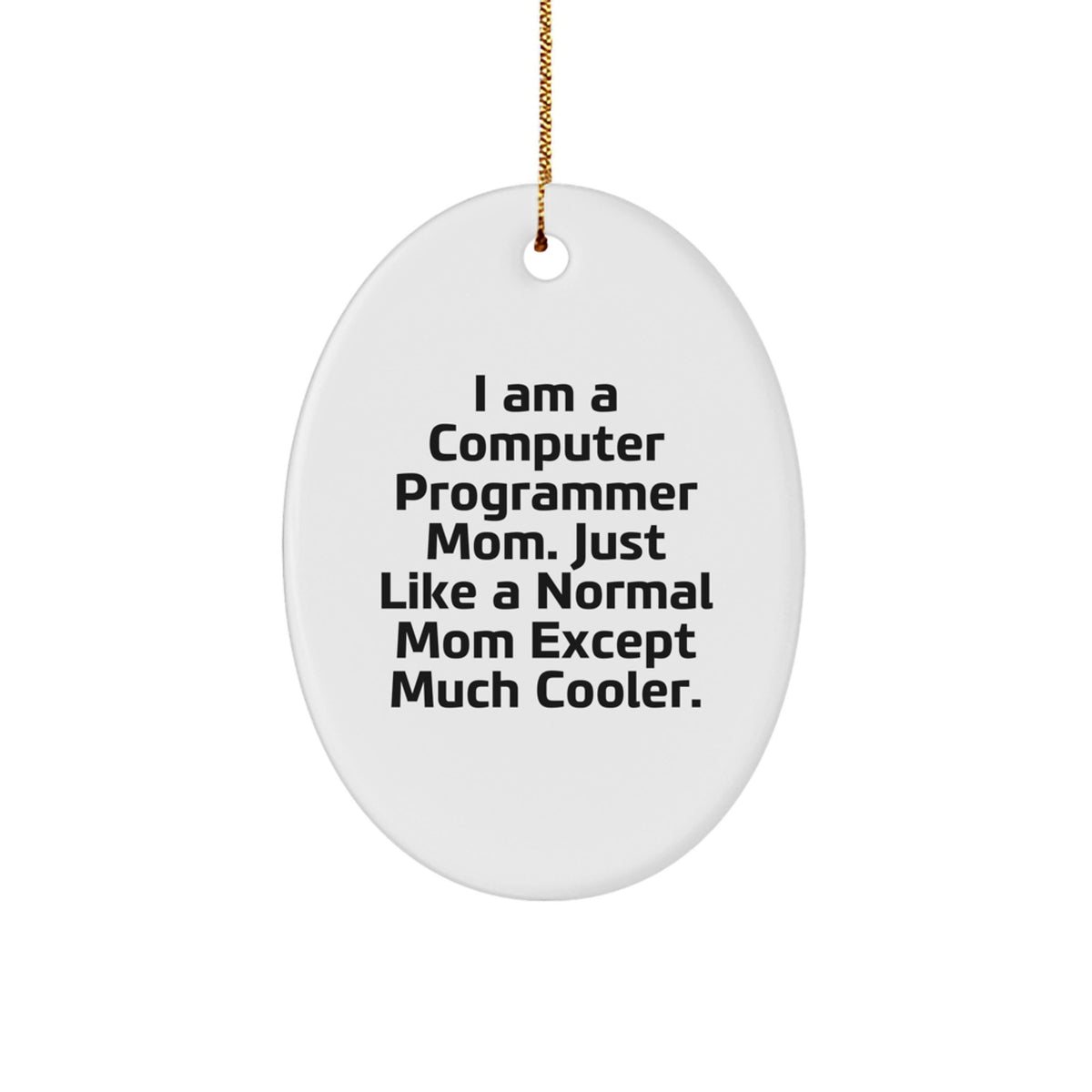 Computer Programmer Mom Funny Oval Ornament, Gifts for Men, Women, or Friends from Family, Christmas Unique Decorations - Image 1