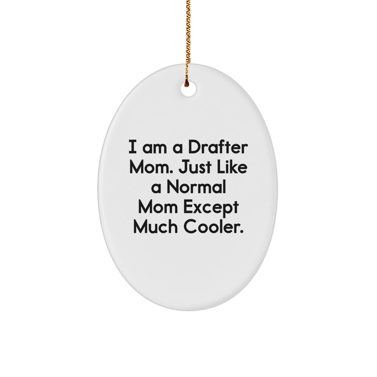Drafter Mom Gifts from Family - Cute Oval Ornament for Christmas Unique Gifts for Drafter Women - Image 1