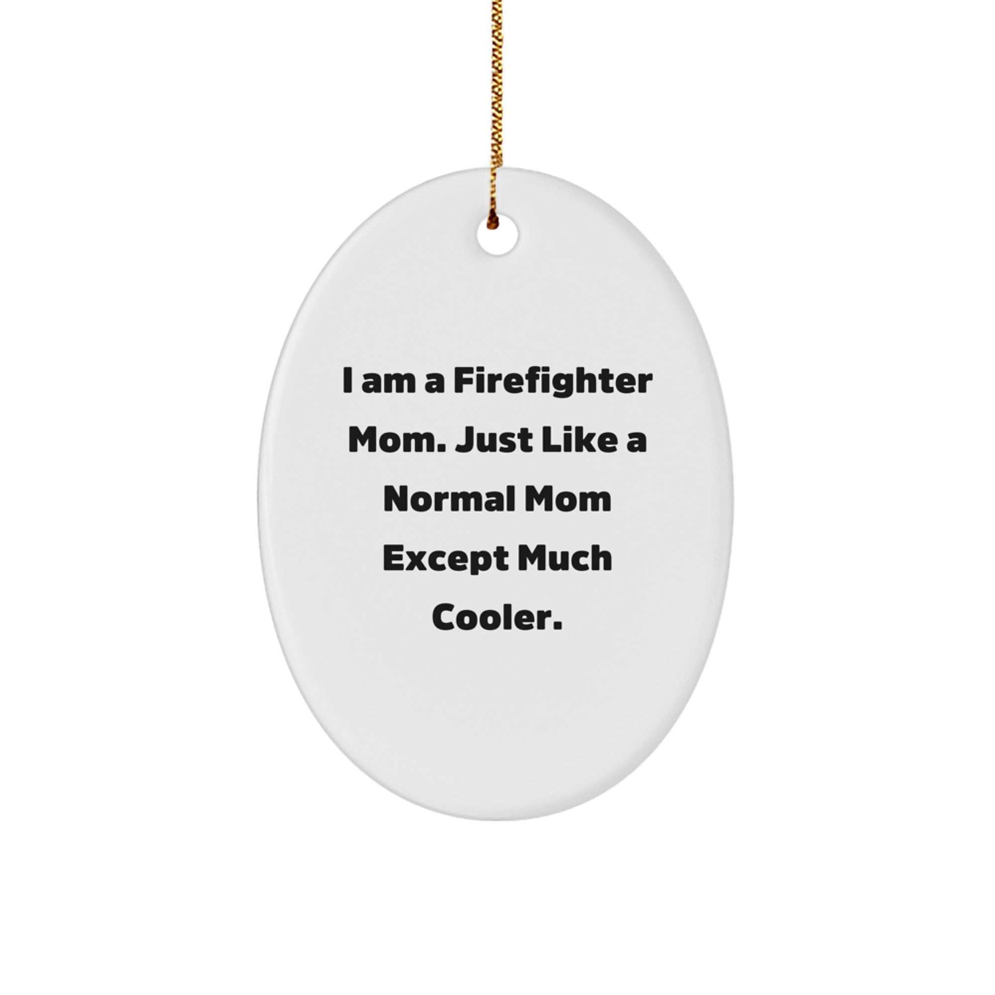Funny Firefighter Mom Oval Ornament Gifts from Family for Christmas Unique Presents - Image 1