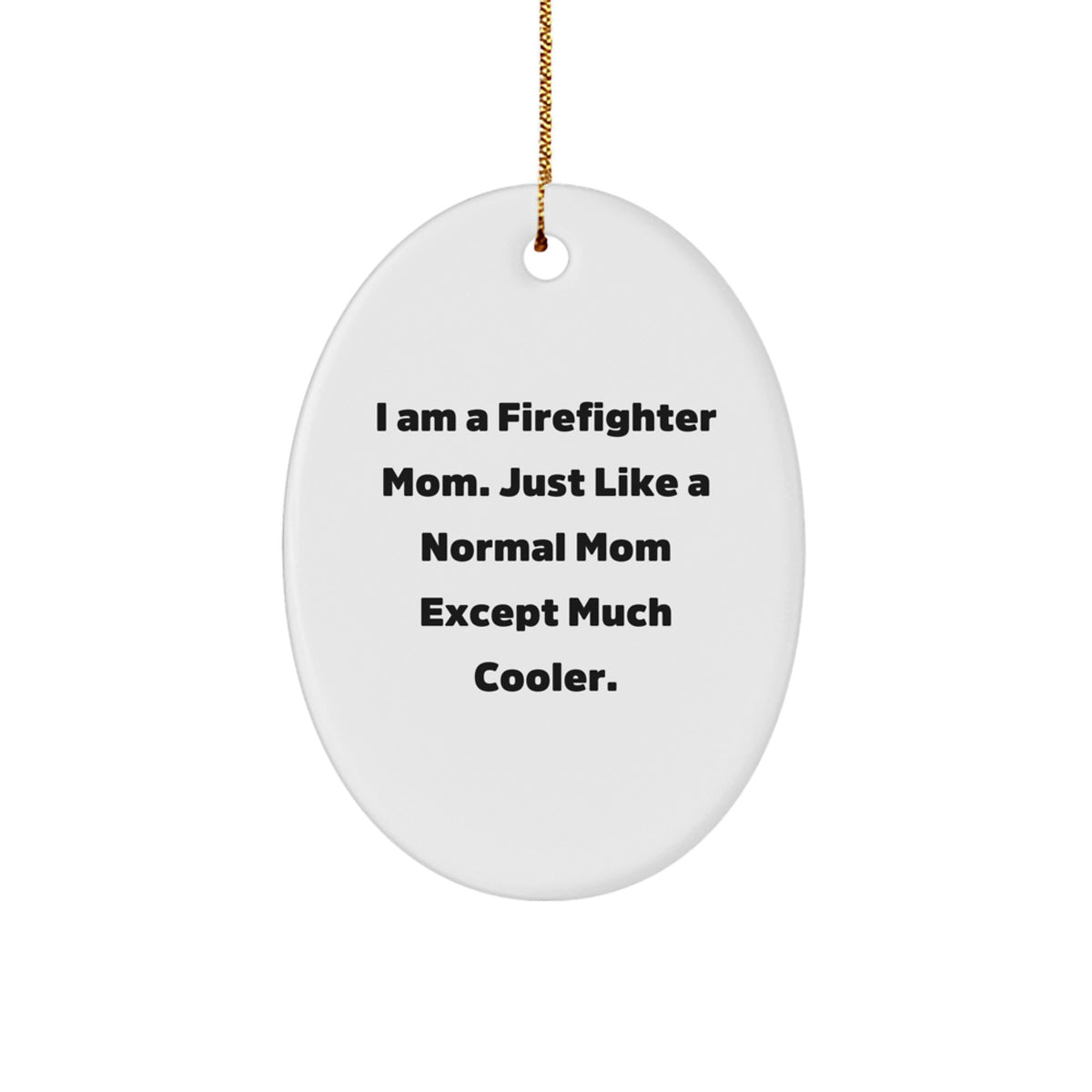 Funny Firefighter Mom Oval Ornament Gifts from Family for Christmas Unique Presents - Image 1