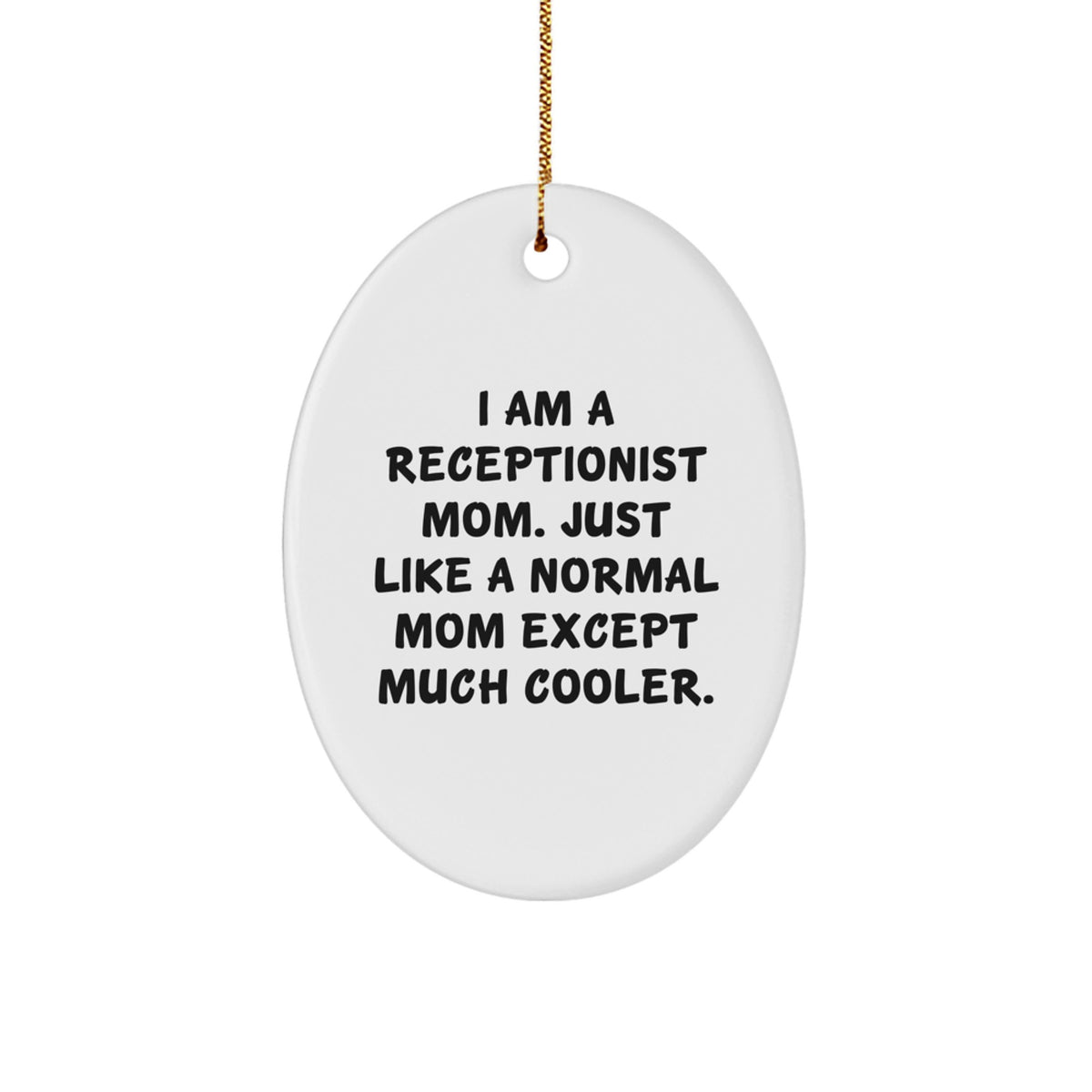 Receptionist Mom Gifts for Christmas - Funny Oval Ornament from Friends - Image 1