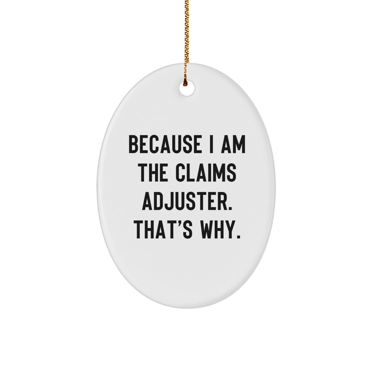 Funny Claims Adjuster Oval Ornament Gifts for Men - Unique Christmas Unique Gifts from Friends and Family - Oval Shaped Claims Adjuster Gift - Image 1