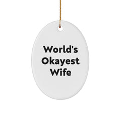 Funny Wife Gifts from Men - 'World's Okayest Wife' Oval Ornament for Christmas - Unique Oval Shaped MDF with High-Gloss Finish - Image 1