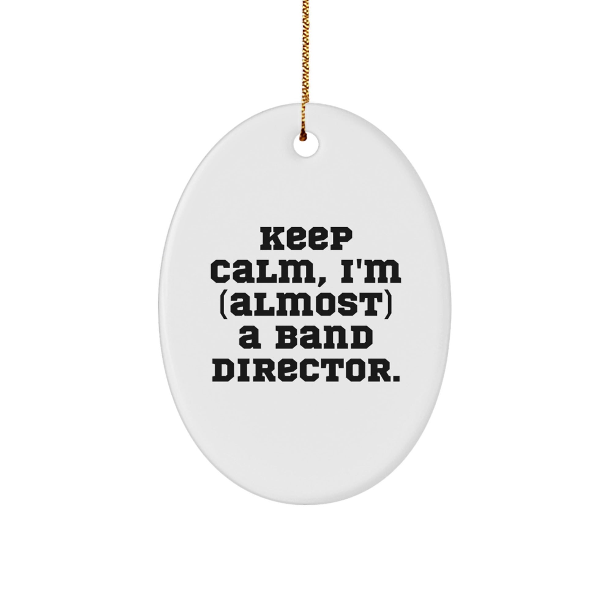 Keep Calm Band Director Gifts Oval Ornament, Funny Christmas Memorable Present for Friends, Family, Coworkers from Men, Women, Band Director Association - Image 1