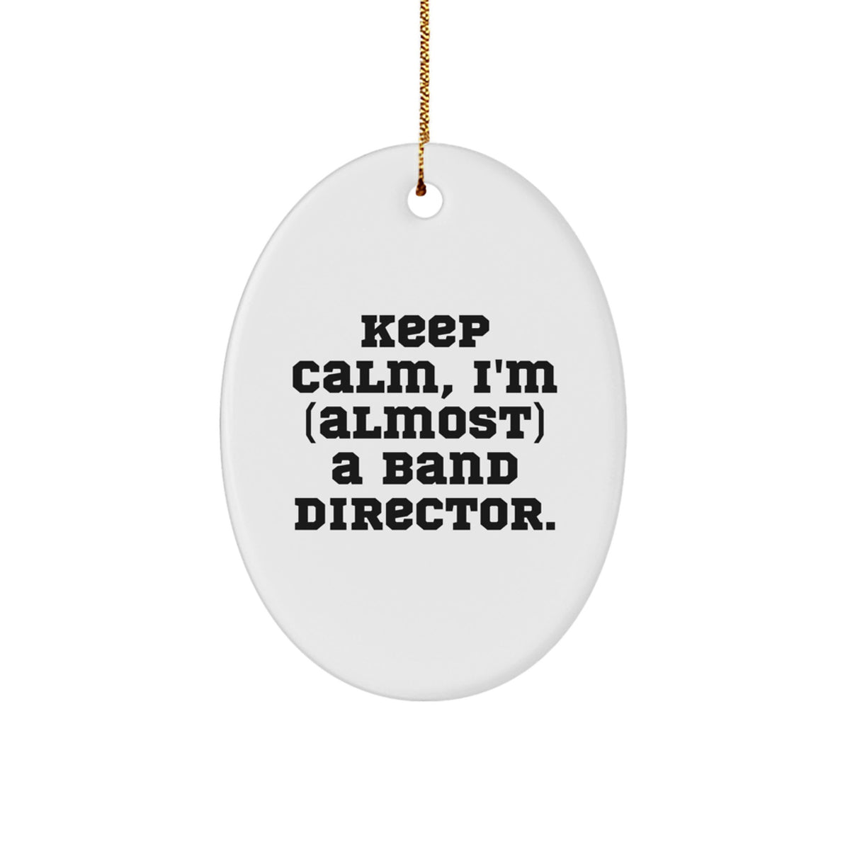 Keep Calm Band Director Gifts Oval Ornament, Funny Christmas Memorable Present for Friends, Family, Coworkers from Men, Women, Band Director Association - Image 1