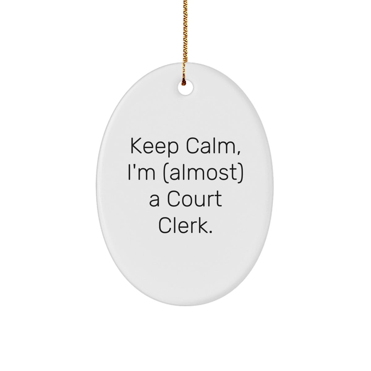 Funny Court Clerk Gifts from Friends Keep Calm, I'm (almost) A Court Clerk. Oval Ornament for Christmas for Court Clerks and Court Clerk Lovers - Image 1