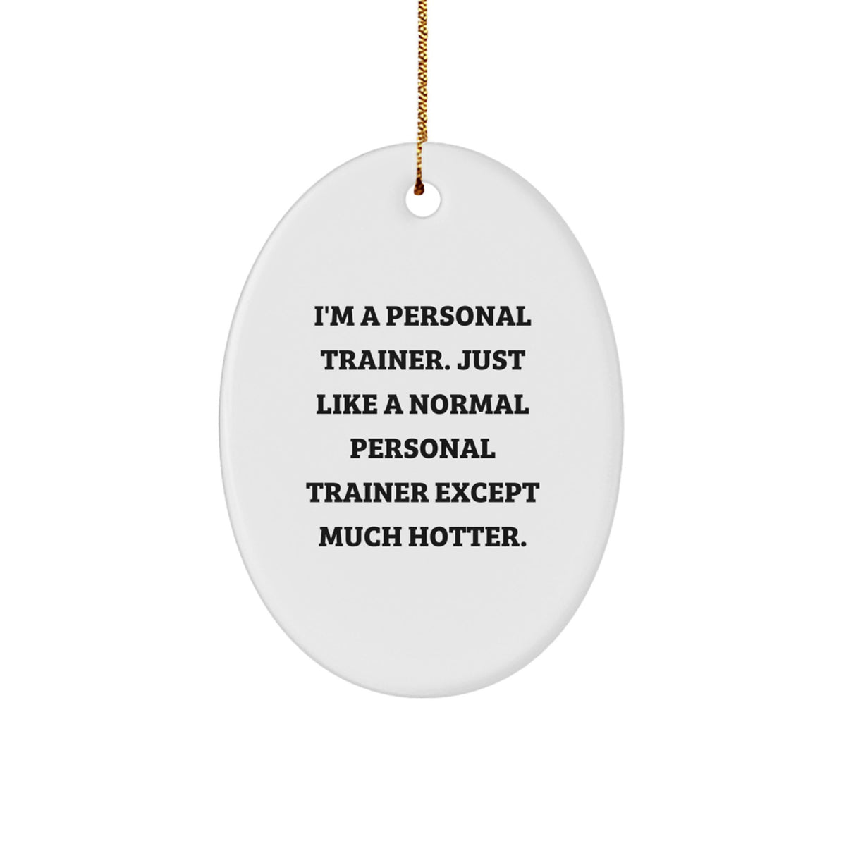 Funny Personal Trainer Gift, Oval Ornament for Personal Trainer Lovers, Ideal Christmas Unique Gifts from Men to Friends - Image 1