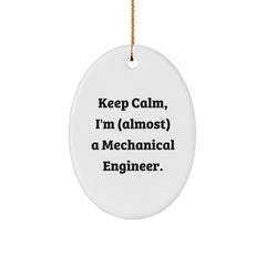 Funny Mechanical Engineer Gifts, Keep Calm Almost There Oval Ornament, Christmas Memorable Present for Friends or Family - Image 1