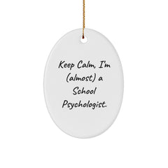 Funny School Psychologist Gifts for Christmas - Oval Ornament with Quote 'Keep Calm, I'm (almost) A School Psychologist.' - Gifts from Friends and Family - Image 1