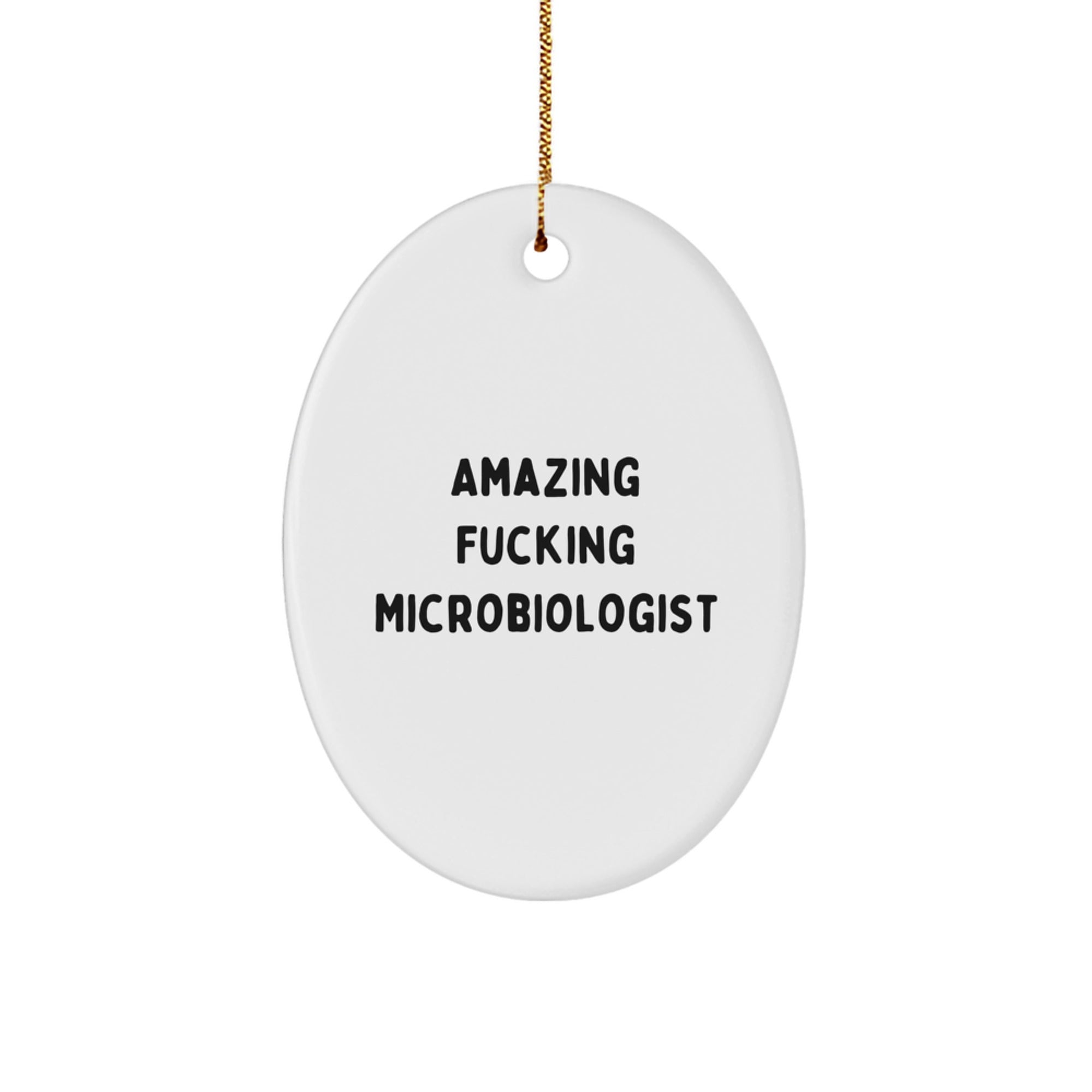 Funny Microbiologist Gifts - 'Amazing F--king Microbiologist' Oval Ornament for Christmas from Friends and Family - Image 1