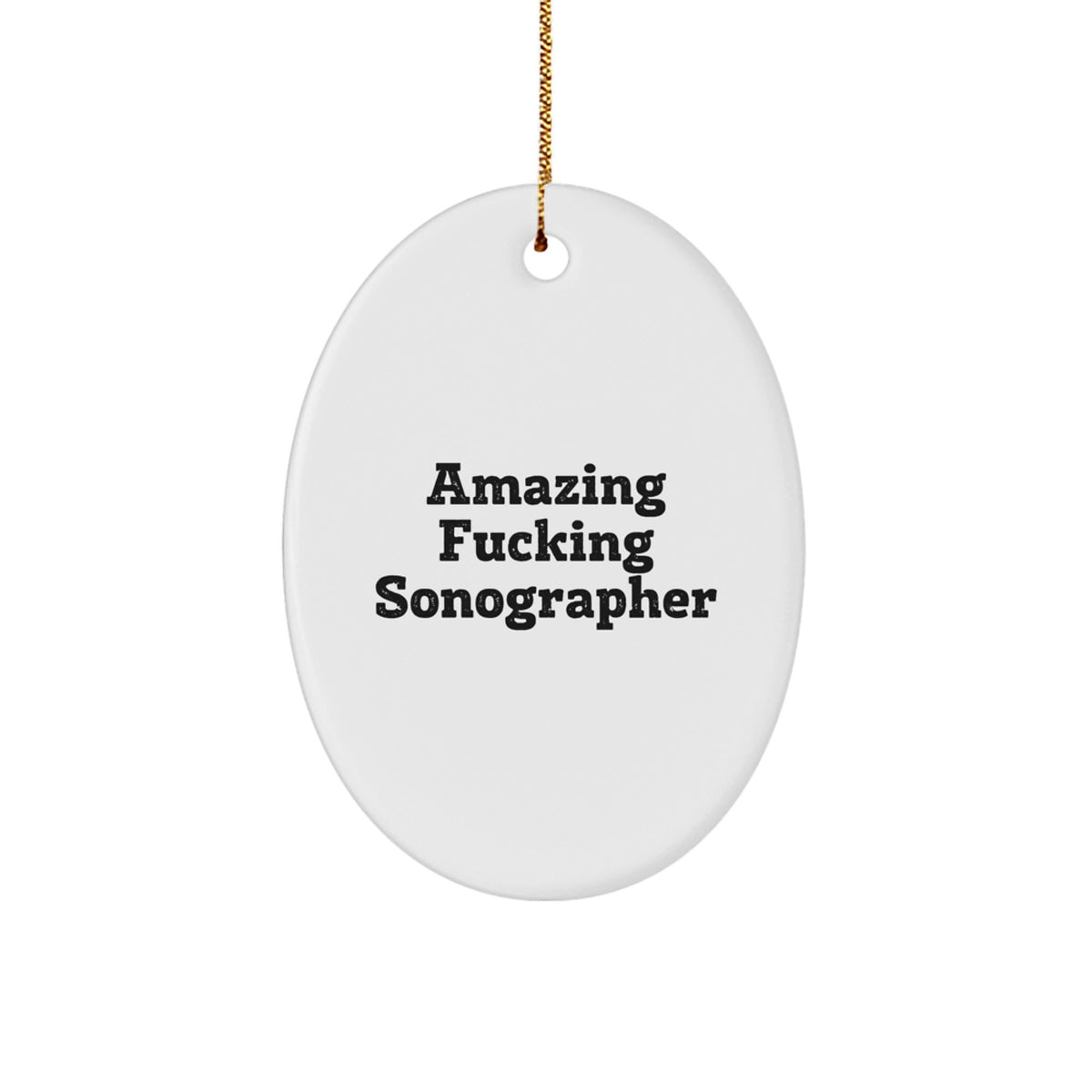 Funny Sonographer Gifts from Friends - Amazing F--king Sonographer Oval Ornament, White, 3.25'' Tall, Perfect for Christmas - Image 1