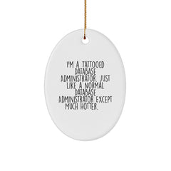 Funny Database Administrator Gifts, 'I'm A Tattooed Database Administrator' Oval Ornament, Christmas Unique Gifts from Men to Coworkers - Image 1