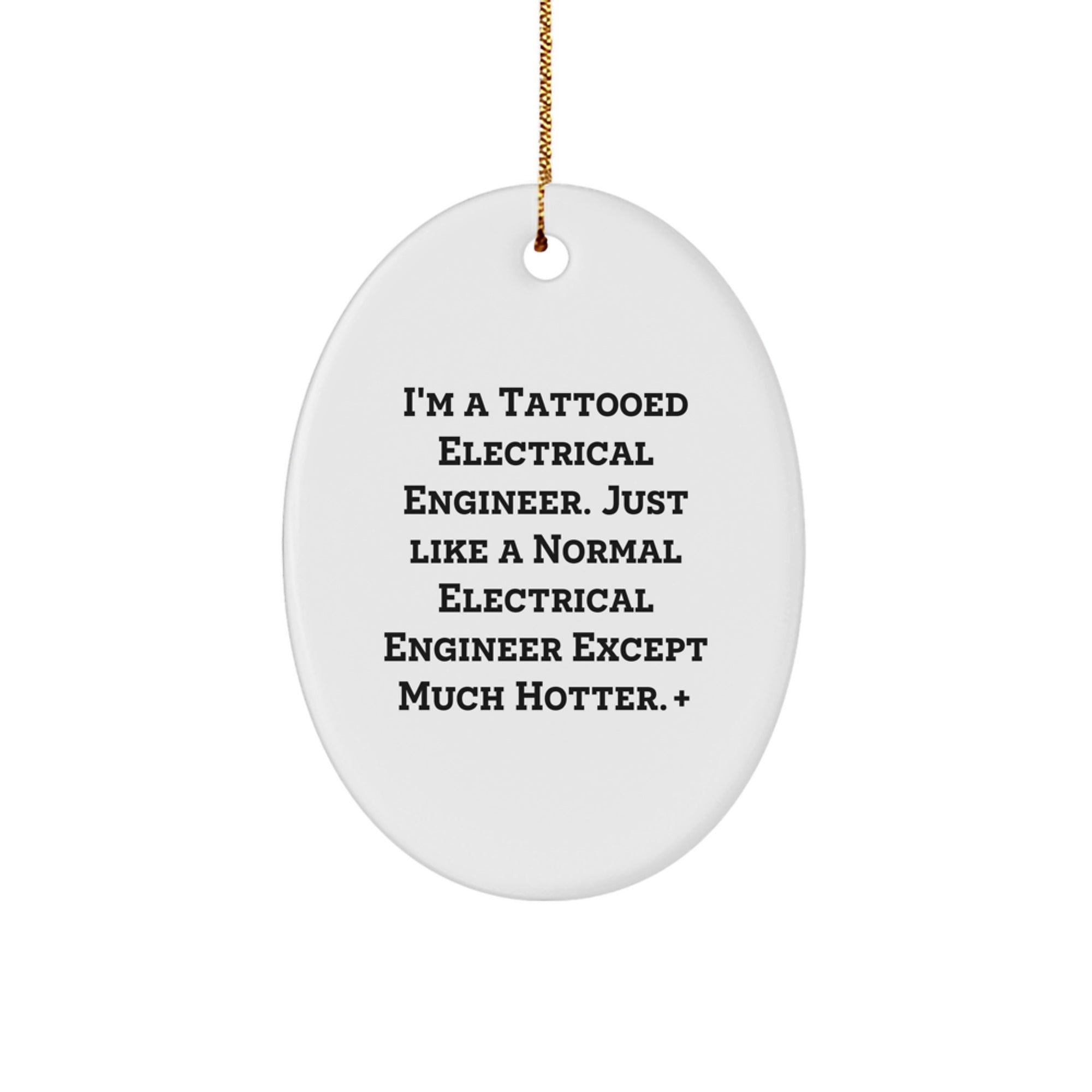 Funny Electrical Engineer Gifts for Men - 'I'm A Tattooed Electrical Engineer...' Oval Ornament for Christmas - Image 1
