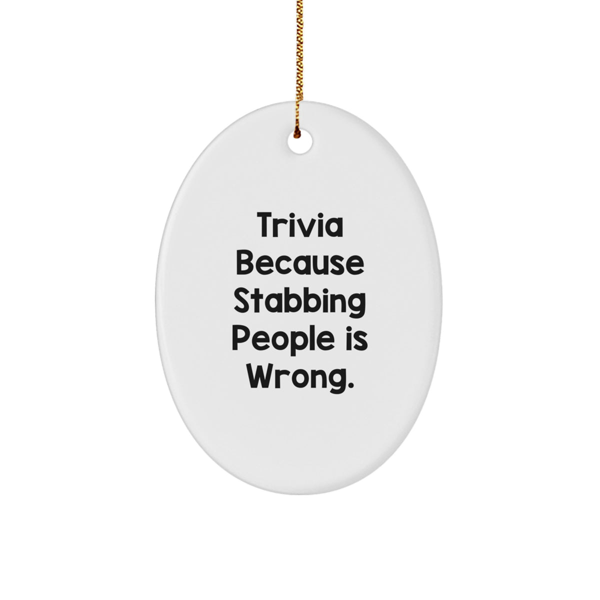 Trivia Gifts from Men for Men - Oval Ornament with Funny Quote - Christmas Unique Trivia Gifts - Image 1