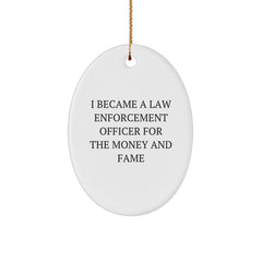 Law Enforcement Officer Gifts, Funny Quote Oval Ornament, Gifts from Men to Law Enforcement Officer, Unique Christmas Unique Gifts for Law Enforcement Officer - Image 1