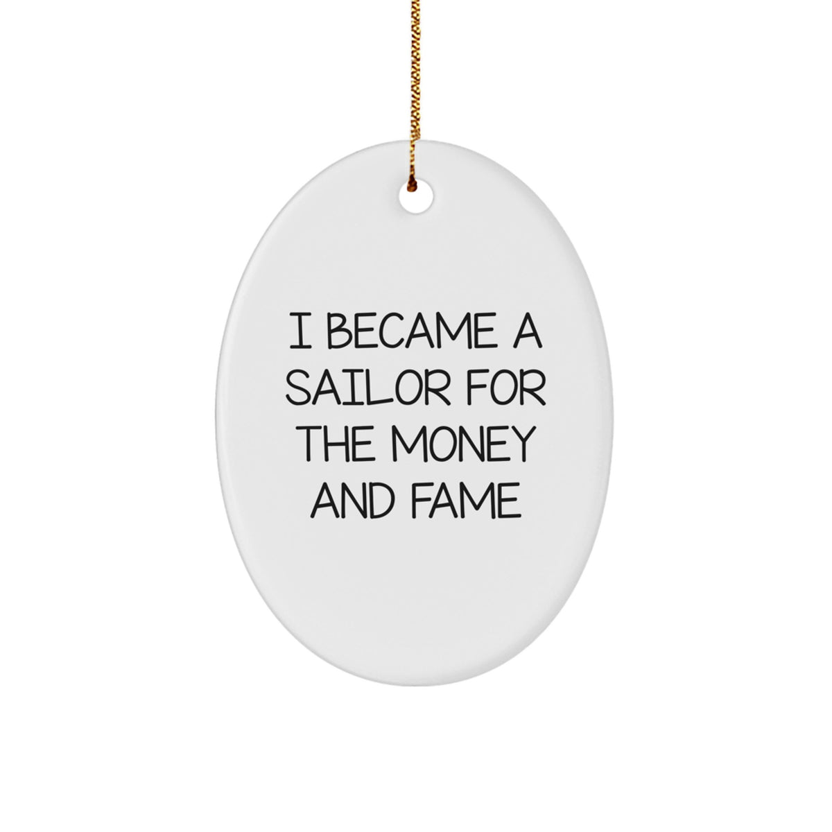 Sailor Gifts, Funny Quote Ornament, Gifts from Men to Friends, Oval Ornament for Sailor, Christmas Unique Gifts for Men - Image 1