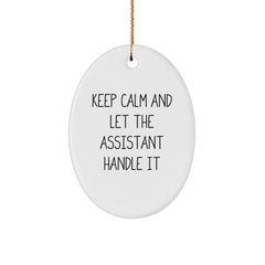 Gifts from Friends for Assistant Christmas Oval Ornament - 'Keep Calm And Let The Assistant Handle It' Funny Quote - Image 1