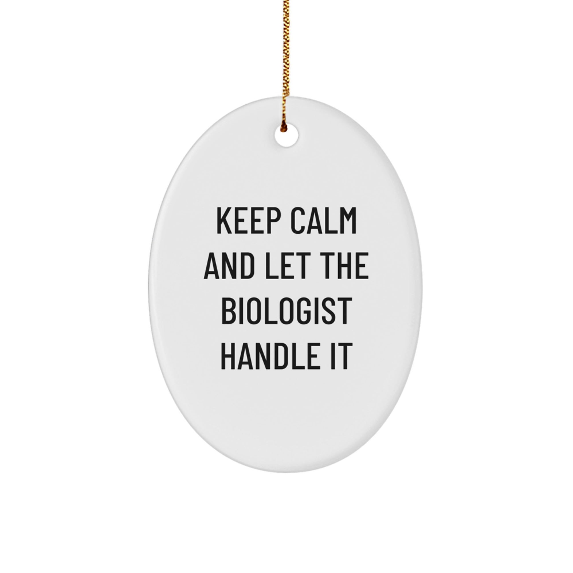 Funny Biologist Gifts from Friends - Keep Calm Oval Ornament for Christmas, Oval Ornament for Biologist, Biologist Decorations - Image 1