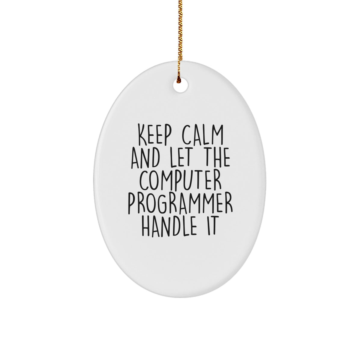 Funny Computer Programmer Gifts from Friends - Keep Calm Oval Ornament for Men or Women - Christmas Unique Presents - Image 1