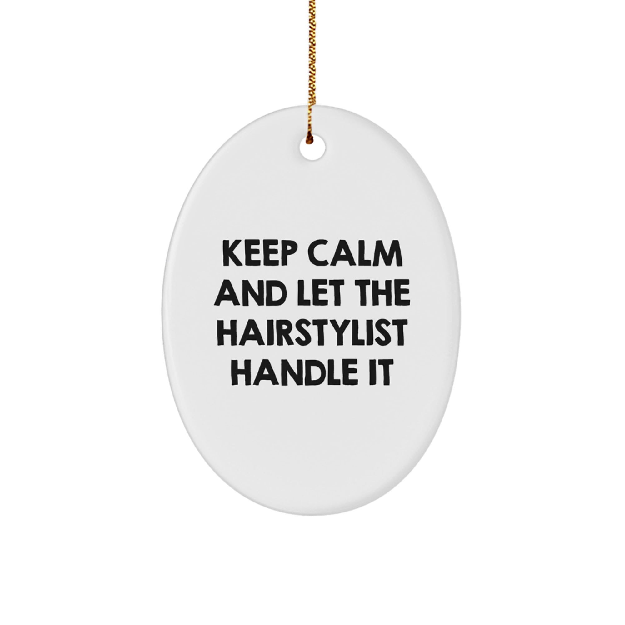 Hairstylist Gifts from Friends - Keep Calm And Let The Hairstylist Handle It Oval Ornament, Christmas Unique Gifts for Hairstylist, Gifts from Friends to Hairstylist - Image 1