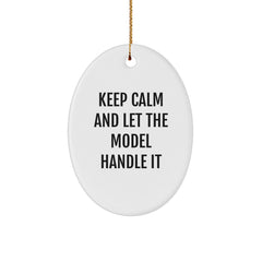 Funny Model Gifts - Keep Calm And Let The Model Handle It Oval Ornament, Christmas Unique Gifts from Friends to Model - Image 1