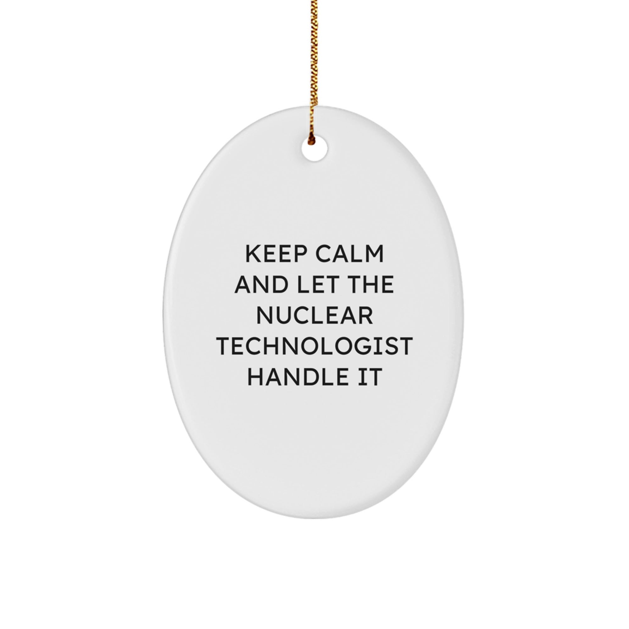 Funny Nuclear Technologist Oval Ornament Gifts for Men Women Friends Coworkers Family Christmas Unique Presents from Loved Ones - Image 1