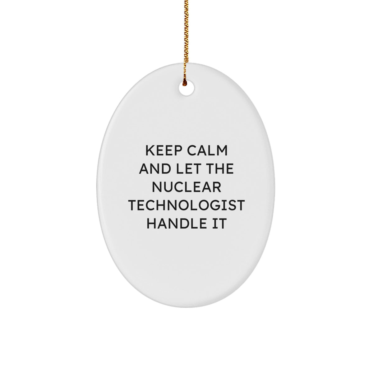 Funny Nuclear Technologist Oval Ornament Gifts for Men Women Friends Coworkers Family Christmas Unique Presents from Loved Ones - Image 1