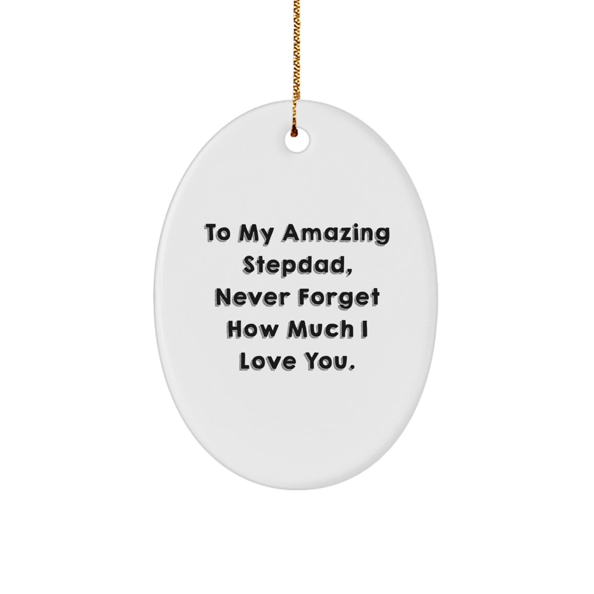Funny Gifts from Family to Stepdad - To My Amazing Stepdad Oval Ornament - Christmas Unique Gifts for Him - Image 1