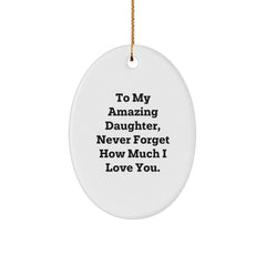 Daughter Gift, To My Amazing Daughter, Oval Ornament for Daughter - Inspirational Christmas Unique Gifts from Family - Image 1