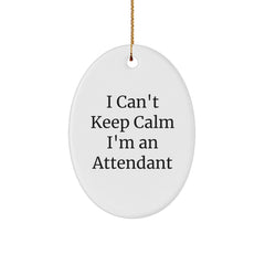 I Can't Keep Calm I'm An Attendant Oval Ornament Gifts from Friends for Attendant - Image 1
