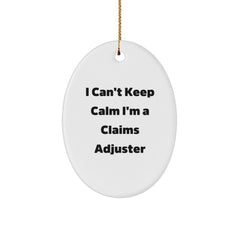 Funny Claims Adjuster Gifts from Friends - I Can't Keep Calm I'm A Claims Adjuster Oval Ornament for Christmas - Image 1