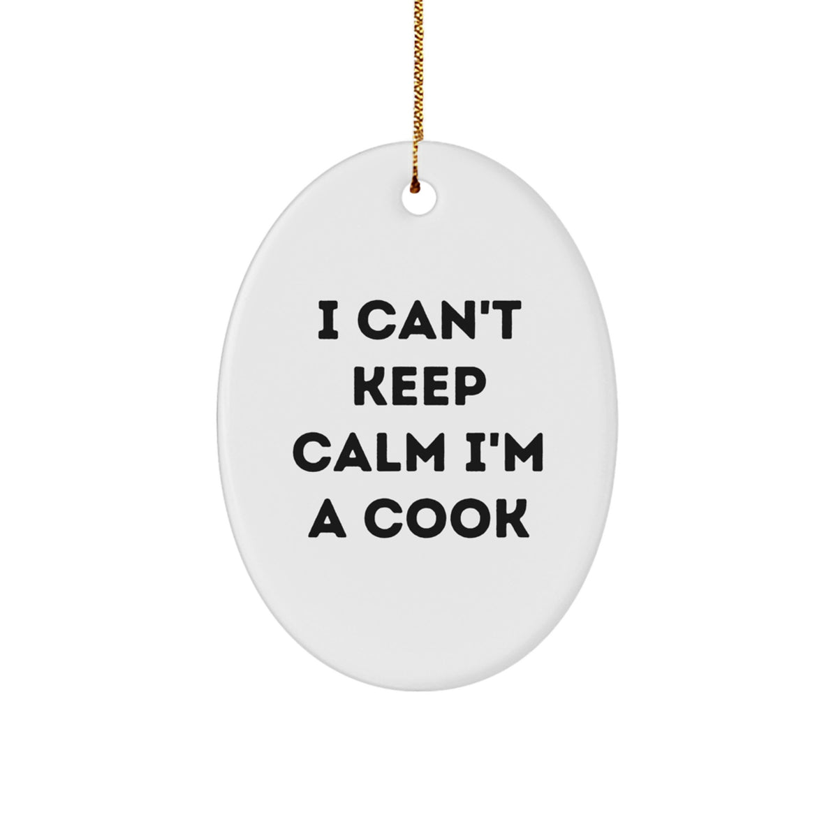 Funny Cook Gifts from Men to Friends - 'I Can't Keep Calm I'm A Cook' Oval Ornament for Christmas - Image 1